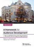 A Framework for Audience Development, In Non-profit Performing Arts Organisations, Κουρή-Μανδηλαρά, Μαρία Α., Δίσιγμα, 2018