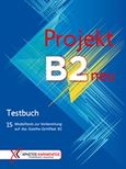 Projekt B2 neu: Testbuch, 15 Modelltests zur Vorbereitung auf das Goethe-Zertifikat B2, Συλλογικό έργο, Καραμπάτος Χρήστος, 2018