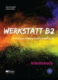 Werkstatt B2: Arbeitsbuch, Training zur Prufung Goethe-Zertifikat B2, Κουκίδης, Σπύρος, Praxis, 2018