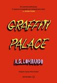 Graffiti palace, , Lombardo, A.G., Μεταίχμιο, 2019