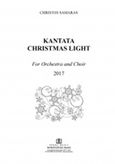 Kantata  Christmas Light, For orchestra and choir, Σαμαράς, Χρήστος, 1956-, Παπαγρηγορίου Κ. - Νάκας Χ., 2017