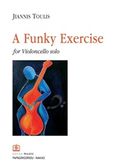 A Funky Exercise, For Violoncello solo, Τούλης, Γιάννης, Παπαγρηγορίου Κ. - Νάκας Χ., 2016
