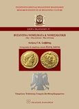 Βυζαντινά νομίσματα και νομισματική (4ος-15ος αι.), Μια σύνοψη, Σαββίδης, Αλέξης Γ. Κ., Εκδόσεις Παπαζήση, 2019