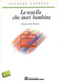 La sorella che mori bambina, For Voice and Piano, , Παπαγρηγορίου Κ. - Νάκας Χ., 1996