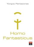 Homo Fantasticus, , Pantazonas, Yorgos, Εκδοτικός Οίκος Α. Α. Λιβάνη, 2019