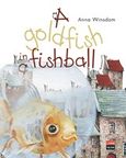 A Goldfish in a Fishball, , Winsdom, Anna, Εκδοτικός Οίκος Α. Α. Λιβάνη, 2019