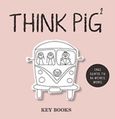 Think Pig 2, Ένας οδηγός για να μείνεις μόνος, Βαϊνανίδη, Μαριλένα, Key Books, 2019