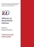 100 years of Greek-Polish Relations, A Historical and Cultural Path, Συλλογικό έργο, Εθνικό Ίδρυμα Ερευνών (Ε.Ι.Ε.). Ινστιτούτο Βυζαντινών Ερευνών, 2019