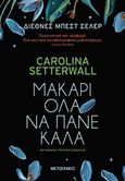 Μακάρι όλα να πάνε καλά, , Setterwall, Carolina, Μεταίχμιο, 2019