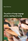 The politics of foreign language policies, teaching and testing, , Δενδρινού, Βασιλική, Πεδίο, 2020