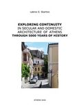 Exploring Continuity in Secular and Domestic Architecture of Athens Through 5000 Years of History, , Σκαρτσής, Λάμπρος Σ., Bookstars - Γιωγγαράς, 2020