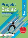 Projekt ÖSD B2 – Testbuch, 10 Modelltests zur Vorbereitung auf das ÖSD Zertifikat B2, Μοσκοφίδης, Δημήτρης, Καραμπάτος Χρήστος - Γερμανικές Εκδόσεις, 2020
