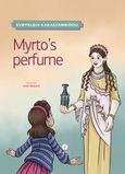 Myrto's perfume, , Καραγιαννίδου, Ευρύκλεια, Θερμαϊκός, 2021