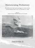 Therasia II: Historicising prehistory, The historical and epistemological context of the archaeological discovery on Therassia in 1866, , Τα Πράγματα, 2018