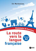 La route vers la langue française, Grammaire & Exercices: Niveau A2, Μαρκουίζου, Εύη, Εκδόσεις Πατάκη, 2022