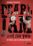 Not for you: Οι Pearl Jam σε χρόνο ενεστώτα, , Givony, Ronen, Οξύ - Brainfood, 2022