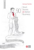 90 short stories for better business, , Παστίδης, Γιώργος, Κουκουνάρι, 2022