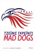 Mad dogs, , Grady, James, Πόλις, 2022