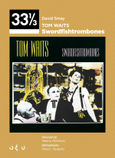 Tom Waits: Swordfishtrombones, , Smay, David, Οξύ - Brainfood, 2022