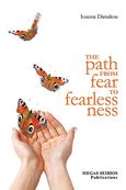 The path from fear to fearlessness, , Δημάκου, Ιωάννα, Μέγας Σείριος, 2010