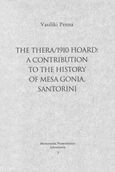 The Thera/1910 hoard: A contribution to the history of Mesa Gonia, Santorini, , Πέννα, Βασιλική, 1951-2018, Μουσείο Μπενάκη, 2018