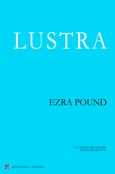 Lustra, , Pound, Ezra Loomis, 1885-1972, Αιγόκερως, 1989