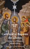 Catéchèse et Baptême des adultes, , Ιερόθεος, Μητροπολίτης Ναυπάκτου και Αγίου Βλασίου, Ιερά Μονή Γενεθλίου της Θεοτόκου (Πελαγίας), 2016