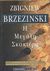 1998, Brzezinski, Zbigniew (Brzezinski, Zbigniew), Η μεγάλη σκακιέρα, Η αμερικανική υπεροχή και οι γεωστρατηγικές της επιταγές, Brzezinski, Zbigniew, Εκδοτικός Οίκος Α. Α. Λιβάνη