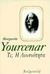 1997, Yourcenar, Marguerite, 1903-1987 (Yourcenar, Marguerite), Τι; Η αιωνιότητα, , Yourcenar, Marguerite, 1903-1987, Χατζηνικολή