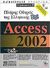 2002, Andersen, Virginia (Andersen, Virginia), Πλήρης οδηγός της ελληνικής Access 2002, , Andersen, Virginia, Γκιούρδας Β.