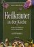 2002, Lambrou - Huber, Lucie (Lambrou - Huber, Lucie), Heilkrauter in der Kuche, Rezepte mit Heilkrauten aus der Naturapotheke, Ψιλάκη, Μαρία, Καρμάνωρ