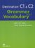 2007, Mann, Malcolm (Mann, Malcolm), Destination C1 &amp; C2: Grammar and Vocabulary, , Mann, Malcolm, Macmillan Hellas SA