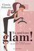 2007, Felicetti, Cinzia (Felicetti, Cinzia), Το απόλυτο Glam!, Τα 10 "must" της γυναικείας γκαρνταρόμπας, Felicetti, Cinzia, Bell / Χαρλένικ Ελλάς