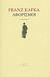 2009, Φιλιππάτος, Άγγελος (Filippatos, Angelos), Αφορισμοί, , Kafka, Franz, 1883-1924, Ροές