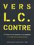 2010,   Συλλογικό έργο (), Vers L.C. Contre, 16+9 θέσεις για την επικαιρότητα του Le Corbusier, Συλλογικό έργο, Futura