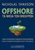 2011, Shaxson, Nicholas (Shaxson, Nicholas), Offshore: Τα νησιά των θησαυρών, Πώς οι πλούσιοι γίνονται πλουσιότεροι ενώ οι υπόλοιποι πληρώνουν όλους τους φόρους, Shaxson, Nicholas, Εκδόσεις Παπαδόπουλος