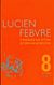 2015, Febvre, Lucien, 1878-1956 (Febvre, Lucien), Ευαισθησία και ιστορία. Ιστορία και ψυχολογία, , Febvre, Lucien, 1878-1956, Μορφωτικό Ίδρυμα Εθνικής Τραπέζης