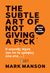 2017, Μαστακούρης, Θωμάς Π. (Mastakouris, Thomas), The Subtle Art of Not Giving a F*ck, Η ευγενής τέχνη του να τα γράφεις όλα στα ...!, Manson, Mark, Έσοπτρον