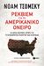 2018, Σώτη  Τριανταφύλλου (), Ρέκβιεμ για το αμερικανικό όνειρο, Οι δέκα βασικές αρχές για τη συσσώρευση πλούτου και εξουσίας: Βασισμένο στο ομώνυμο ντοκιμαντέρ των Peter Hutchison, Kelly Nyks &amp; Jared P. Scott, Chomsky, Noam, 1928-, Εκδόσεις Πατάκη