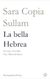 2019, Άννα  Γρίβα (), La bella Hebrea, , Copia Sullam, Sara, 1592-1641, Ρώμη