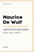 2019, Wulf, Maurice de (), Σχολαστική φιλοσοφία, Ορισμοί, ρήξεις, συνθέσεις, Wulf, Maurice de, Αμολγός