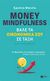 2020, Benito, Christina (), Money Mindfulness: Βάλε τα οικονομικά σου σε τάξη, , Benito, Christina, Εκδόσεις Πατάκη