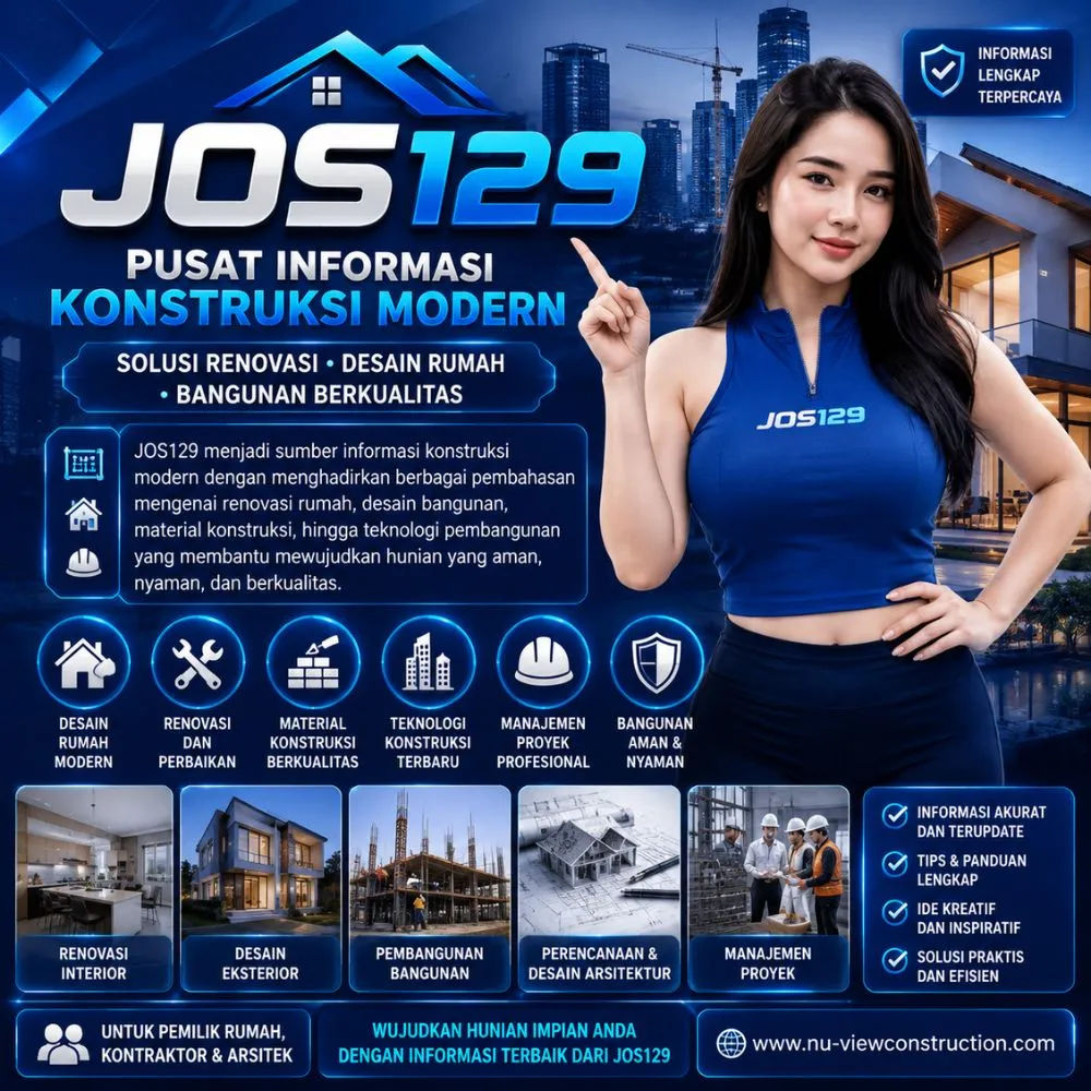 JOS129 | Pusat Informasi Konstruksi Modern dengan Solusi Renovasi, Desain Rumah, dan Bangunan Berkualitas