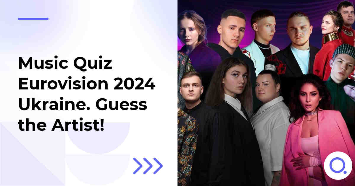 Music Quiz: Eurovision 2024 Ukraine :: Guess the Artist!