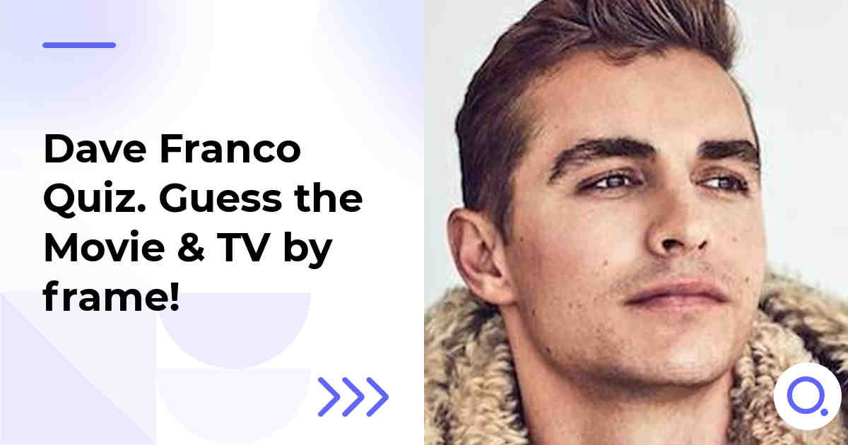 Dave Franco Quiz :: Guess the Movie & TV by frame!