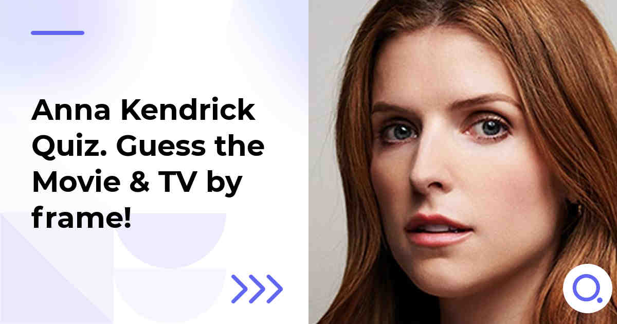 Anna Kendrick Quiz :: Guess the Movie & TV by frame!