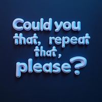 ¿Puedes repetirlo, por favor?