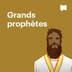 Grands prophètes