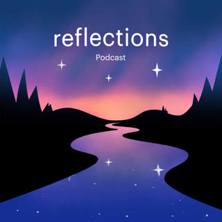 Reflections Podcast