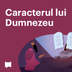 Caracterul lui Dumnezeu